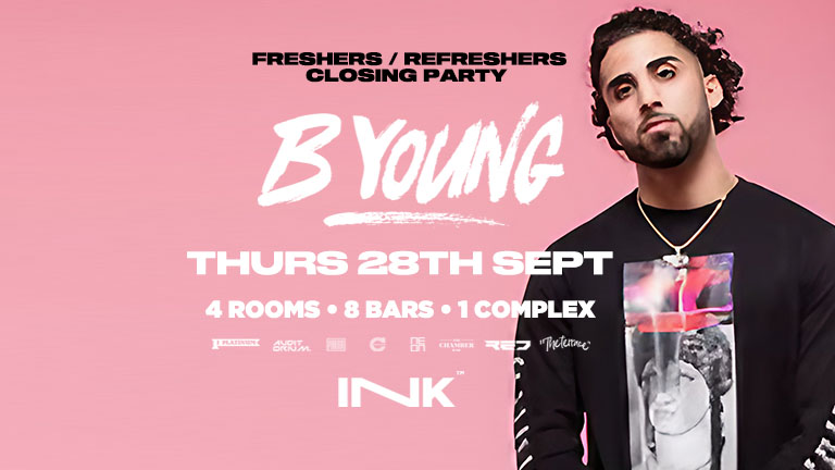 B YOUNG  – FRESHERS / REFRESHERS CLOSING PARTY || TONIGHT || LAST TICKETS!
