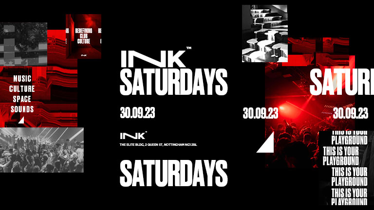 ◢ [ Ink™ ] – Ink Saturdays – Last Dance! | Sat 30th Sept | LAST TICKETS