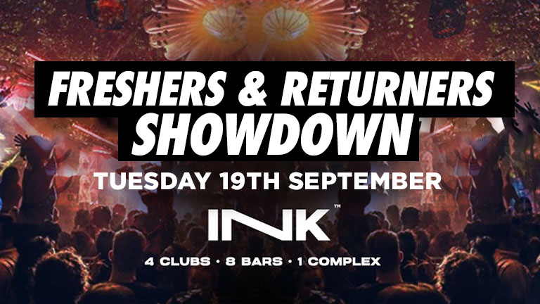 ◢ [ Ink™ ] – Returners & Freshers SHOWDOWN! | Tue 19th Sept [ LAST TICKETS! ]