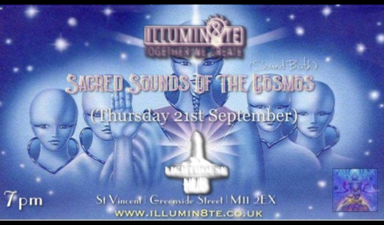 Illumin8te | Sacred Sounds Of The Cosmos | Sound Bath  (Thursday 21st September) @ THE LIGHTHOUSE 7pm