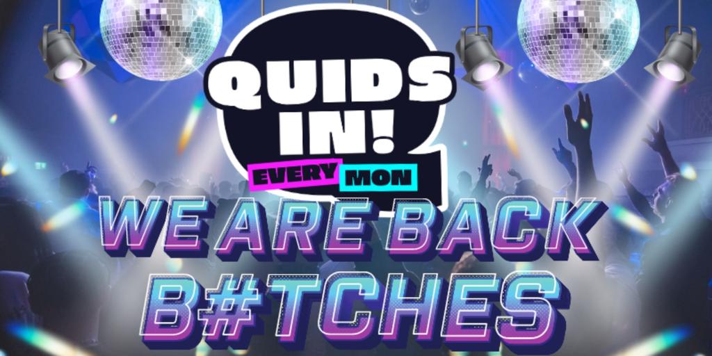 QUIDs IN: WE ARE BACK B#TCHES!