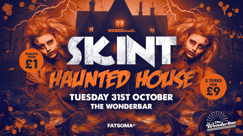 Skint Haunted House – The WonderBar – 3 Trebles for £9!!