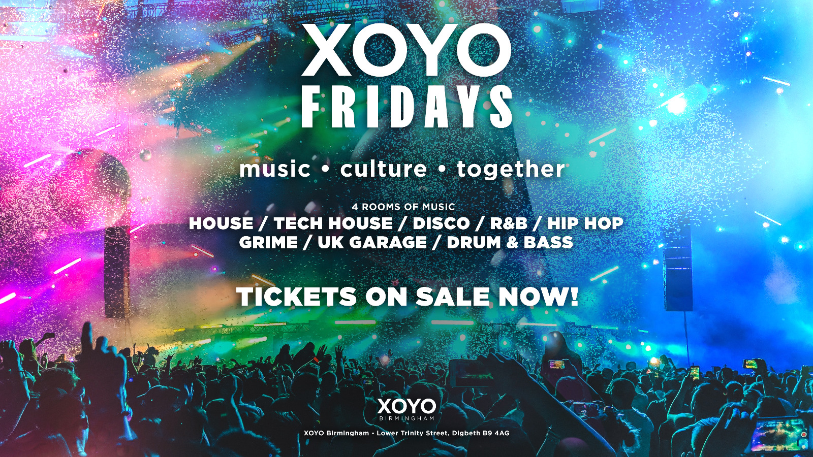XOYO Fridays Opening Party Birmingham's Newest Space LAST TICKETS