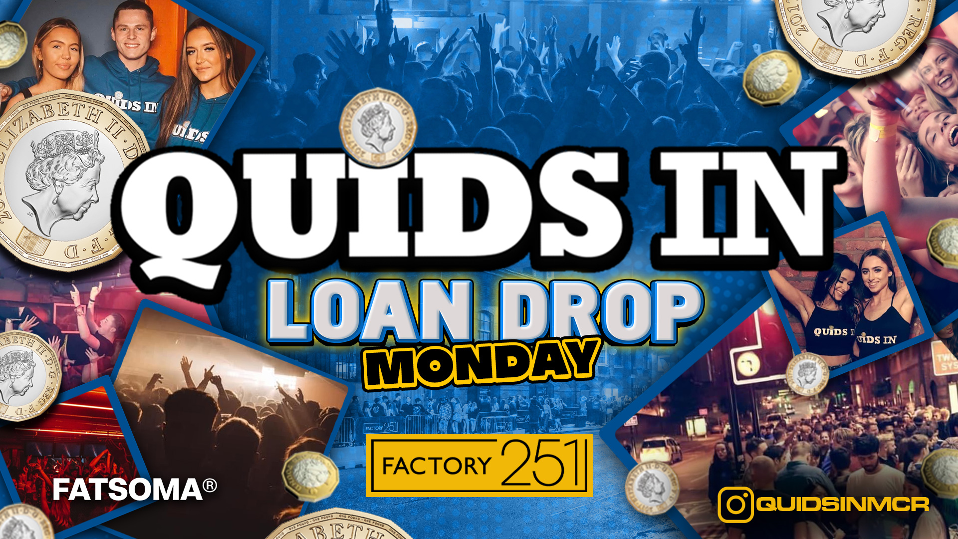 QUIDS IN 🏆 LOAN DROP MONDAY 💰 MCR’s Biggest Monday Night 8 Years Running 🙌