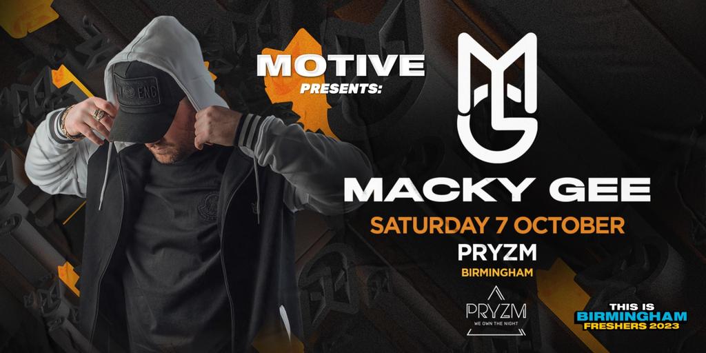 MOTIVE Saturdays Presents: MACKY GEE LIVE! Pryzm Birmingham