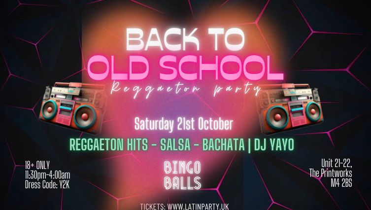 REGGAETON SATURDAYS MANCHESTER - BACK TO OLD SCHOOL - BINGO BALLS at