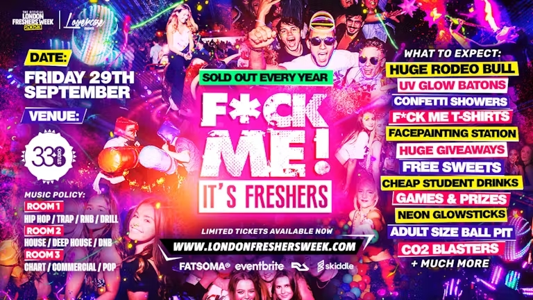 F*CK ME IT’S FRESHERS @ STUDIO 338 LONDON – THE BIGGEST FRESHERS EVENT IN THE UK!