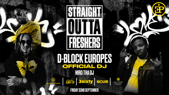 STRAIGHT OUTTA FRESHERS – FT. D-BLOCK EUROPE’S OFFICIAL DJ