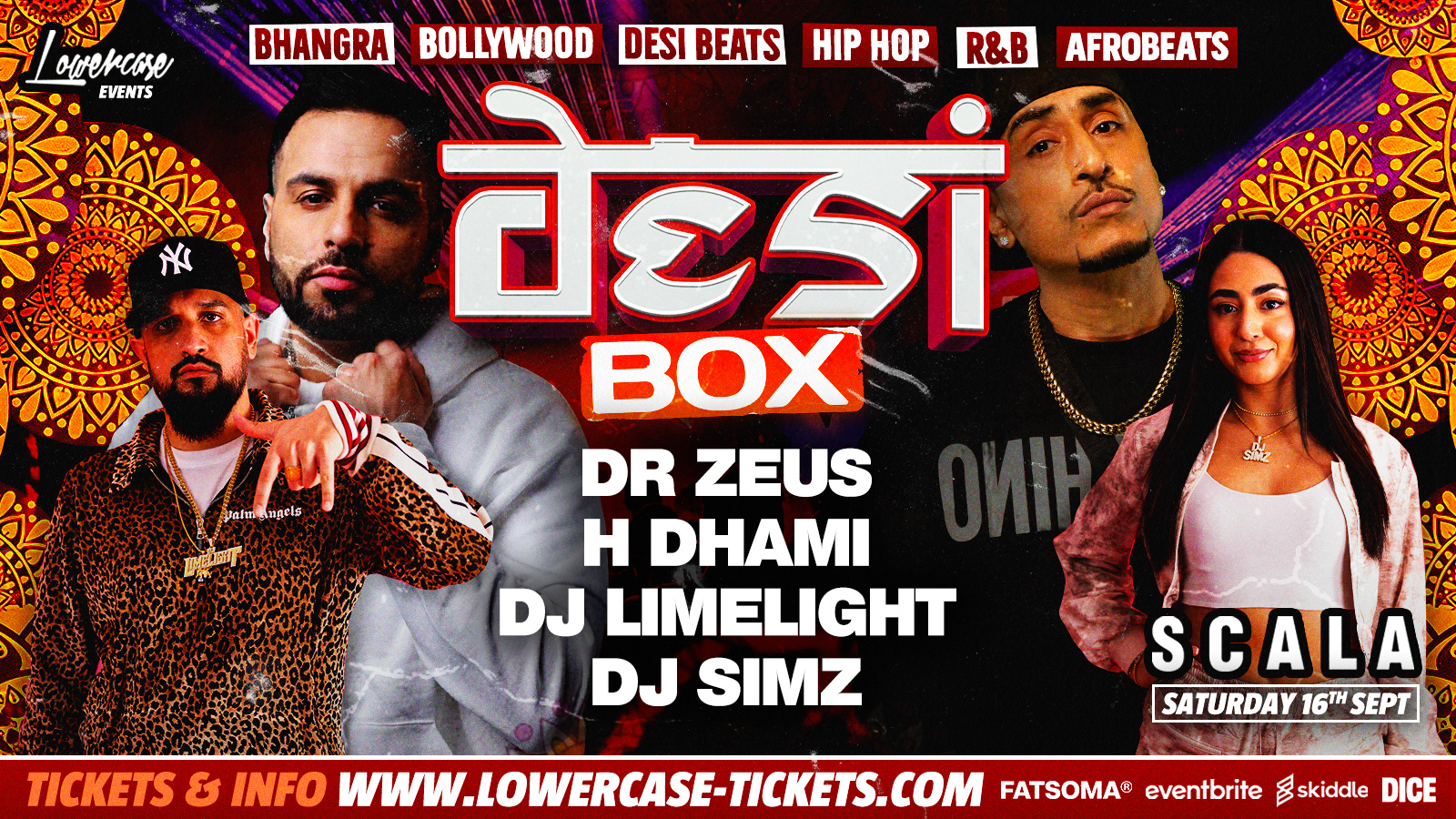 DESI BOX FEAT. LIVE PERFORMANCES FROM DR. ZEUS + H DHAMI + DJ LIMELIGHT & DJ SIMZ @ SCALA! 🎉