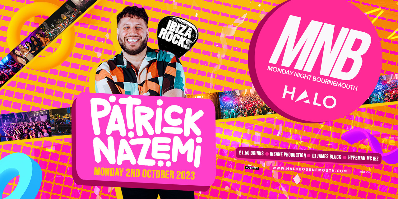 MNB • ft Patrick Nazemi • £1.50 Drinks @ Halo Bournemouth 🔺