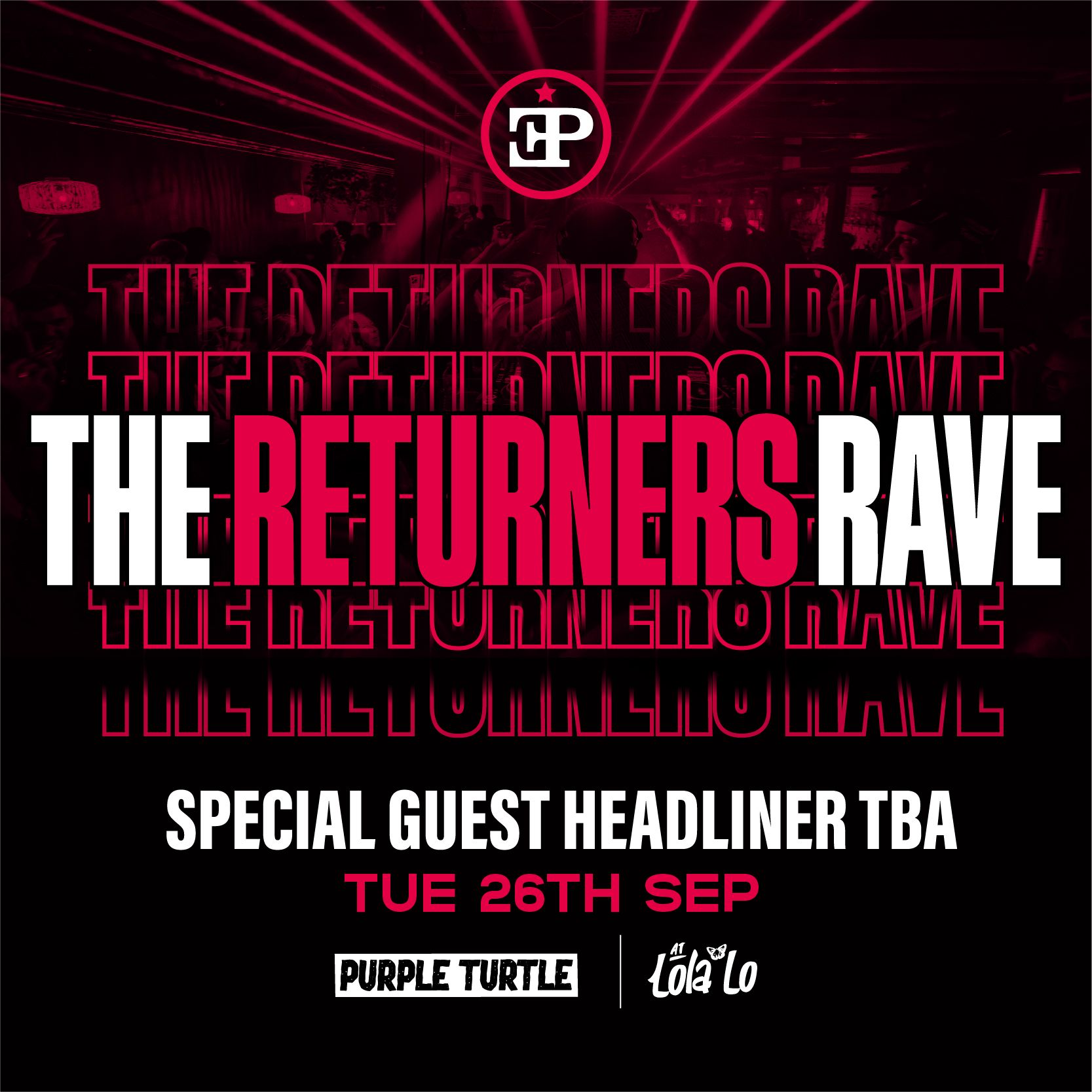 The Returners Rave @ Purple Turtle – Tuesday 26th September